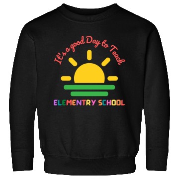 Discover It's A Good Day To Teach Back To School Teacher Sweatshirts