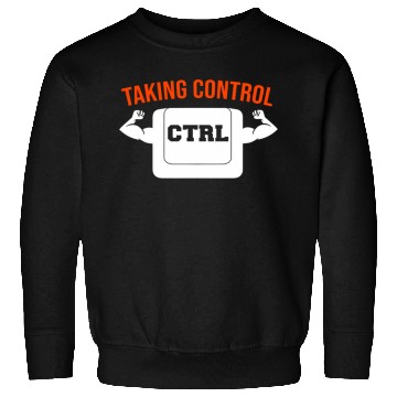 Discover Taking Control I Geek Computer Nerd Sweatshirts