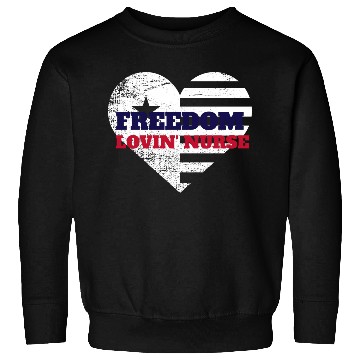 Discover Freedom Lovin' Nurse Sweatshirts