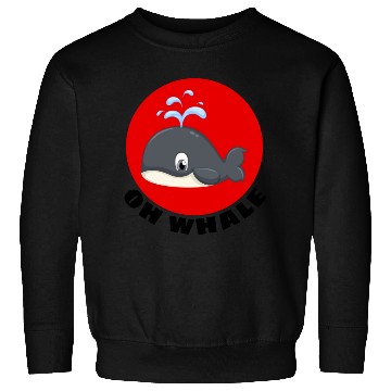 Discover Oh Whale Whale Pun Sweatshirts