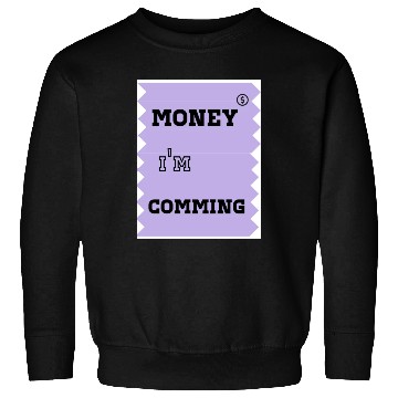 Discover money i'm coming Sweatshirts