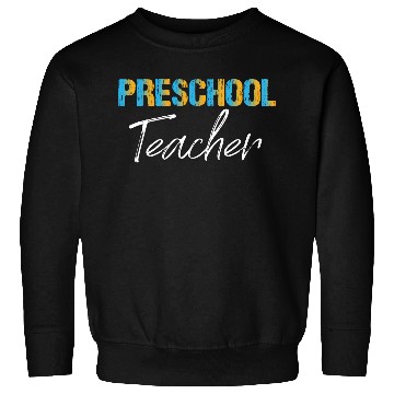Discover Preschool Teacher Sweatshirts