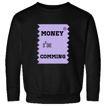 Discover money i'm coming Sweatshirts