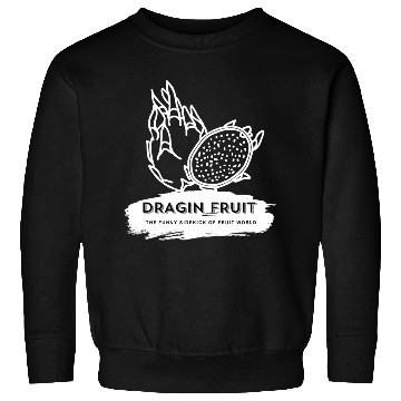 Discover Dragon Fruit The Funny Sidekick Of Fruit World Sweatshirts