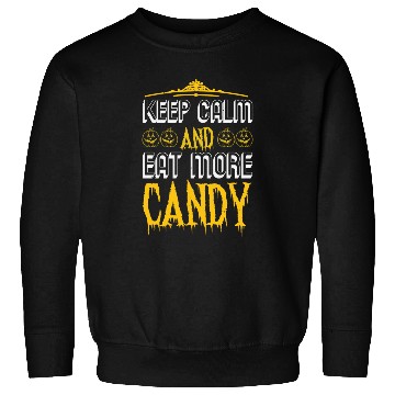 Discover Halloween Keep Calm And Eat More Candy Sweatshirts