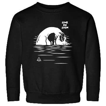 Discover Sink Or Swim Sweatshirts