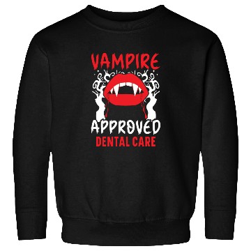 Discover Vampire-Approved Dental Care. Sweatshirts