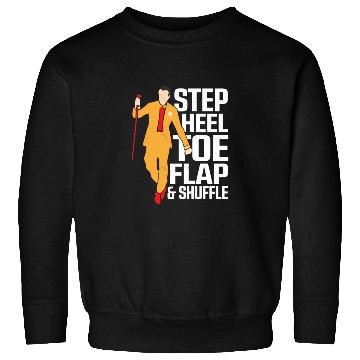 Discover Step, Heel, Toe, Flap & Shuffle Tap Dance Tap Danc Sweatshirts