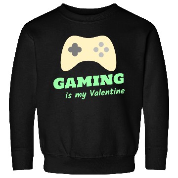 Discover Gaming Is My Valentine Light Green Sweatshirts