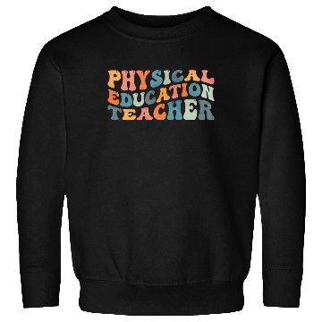 Discover Groovy Physical Education Teacher PE Teaching Sweatshirts