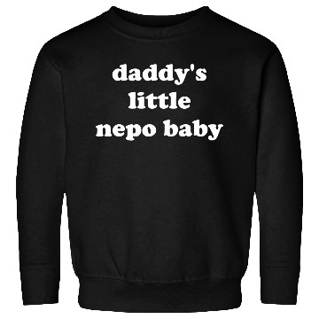 Discover Daddy's Little Nepo Baby Sweatshirts