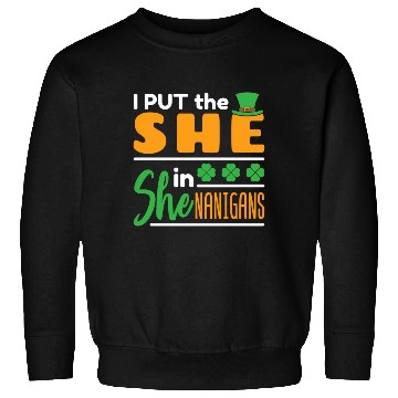 Discover I Put The She In Shenanigans St Patrick'S Day Sweatshirts