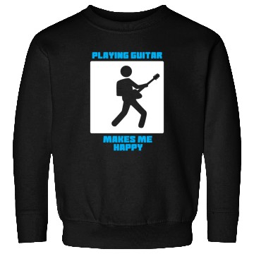 Discover Playing Guitar Makes Me Happy Sweatshirts