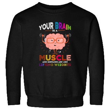Discover Growth Mindset Teacher Your Brain Is A Muscle Sweatshirts