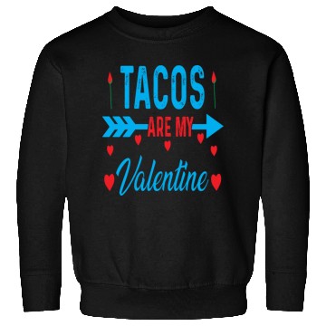 Discover Tacos Are My Valentine Design Sweatshirts