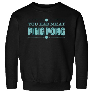Discover Ping Pong Lover Funny Table Tennis Humor Sweatshirts