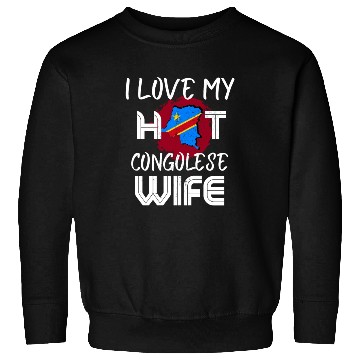 Discover Funny I Love My Hot Congolese Wife Husband Sweatshirts