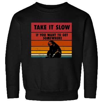 Discover Take it slow sloth Sweatshirts