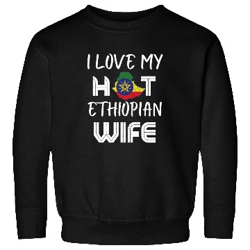 Discover Funny I Love My Hot Ethiopian Wife Husband Sweatshirts
