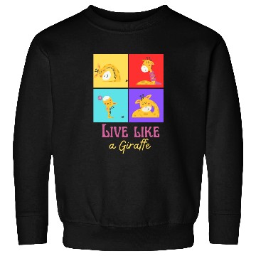 Discover live like a giraffe Sweatshirts
