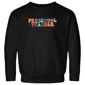 Discover Groovy Preschool Teacher Kindergarten Teaching Sweatshirts