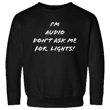 Discover I'm Audio don't ask me for lights Sweatshirts