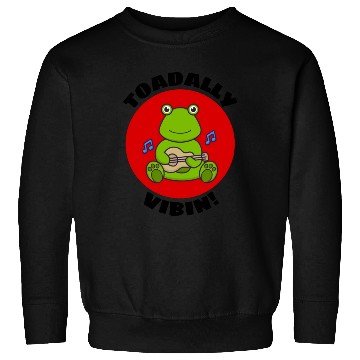 Discover Toadally Vibin Toad Pun Sweatshirts
