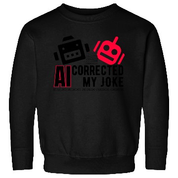 Discover AI Corrected my Joke w Sweatshirts