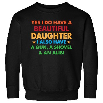Discover Yes I Do Have A Beautiful Daughter Sweatshirts