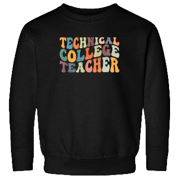 Discover Groovy Technical College Teacher Sweatshirts