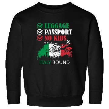 Discover Luggage Passport No Kids Italy Bound Vacation Sweatshirts