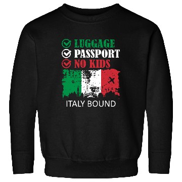 Discover Luggage Passport No Kids Italy Bound Vacation Sweatshirts