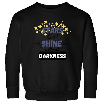 Discover Stars can't shine without darkness Sweatshirts