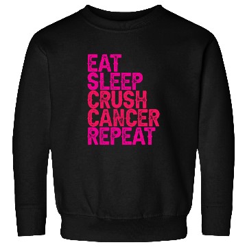 Discover Eat Sleep Crush Cancer Repeat 3 Sweatshirts