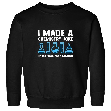 Discover Funny Chemistry Science Teacher Chemist Sweatshirts