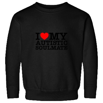 Discover I Love My Autistic Soulmate Sweatshirts