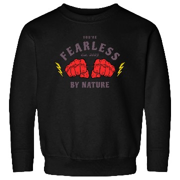 Discover You're Fearless By Nature Motivation Sweatshirts