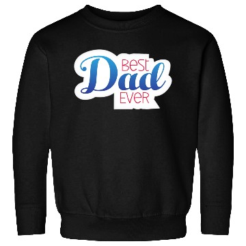 Discover Best dad ever Sweatshirts