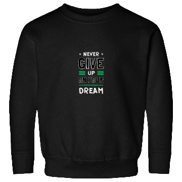 Discover Never give up Sweatshirts