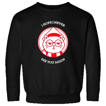 Discover I Hope I Never See U Again Meow Cats Sweatshirts