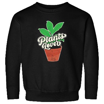 Discover Plants Lover Sweatshirts
