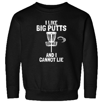 Discover I Like Big Putts And I Cannot Lie Golfing Funny Di Sweatshirts