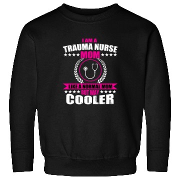 Discover Funny Trauma Nurse Mom Sweatshirts
