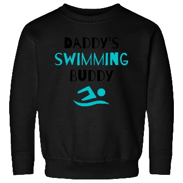 Discover Swim: Daddy's Swimming Buddy Cute Dad Lover Sweatshirts