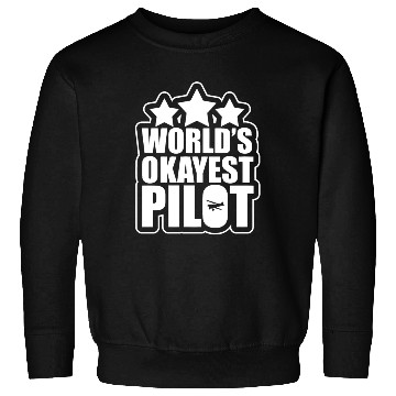 Discover Funny World s Okayest Pilot Airplane Sweatshirts