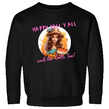 Discover Happy Fall Ya All Girl Power in Autumn with Pie Sweatshirts