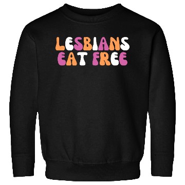 Discover Lesbians Eat Free Funny Lesbian Pride Month Gift Sweatshirts