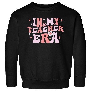 Discover In My Teacher Era Sweatshirts