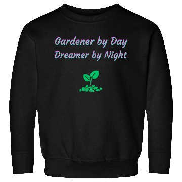 Discover Gardener by Day Dreamer by Night Sweatshirts