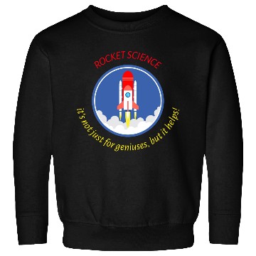 Discover Rocket Scientist Sweatshirts